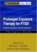 Prolonged Exposure Therapy for PTSD : Emotional Processing of Traumatic Experiences, Therapist Guide cover