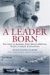 A Leader Born : The Life of Admiral John Sidney Mccain, Pacific Carrier Commander cover