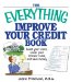 The Everything Improve Your Credit Book : Boost Your Score, Lower Your Interest Rates, and Save Money cover