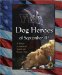 Dog Heroes of September 11th : A Tribute to America's Search and Rescue Dogs cover