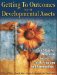 Getting to Outcomes With Developmental Assets : Ten Steps to Measuring Success in Youth Programs And Communities cover