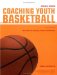 Coaching Youth Basketball : The Guide for Coaches, Parents and Athletes cover