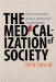 The Medicalization of Society : On the Transformation of Human Conditions into Treatable Disorders cover
