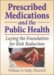 Prescribed Medications And the Public Health : Laying the Foundations for Risk Reduction cover