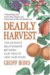  Deadly Harvest: The Intimate Relationship Between Our Health & Our Food