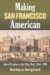 Making San Francisco American : Cultural Frontiers in the Urban West, 1846-1906 cover