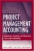 Project Management Accounting : Budgeting, Tracking, and Reporting Costs and Profitability cover