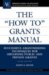 The How To Grants Manual : Successful Grantseeking Techniques for Obtaining Public and Private Grants cover