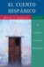 El Cuento Hispanico : A Graded Literary Anthology cover