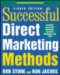  Successful Direct Marketing Methods: Interactive, Database, and Customer-based Marketing for Digital Age