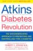Atkins Diabetes Revolution : The Groundbreaking Approach to Preventing And Controlling Type 2 Diabetes cover