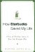 How Starbucks Saved My Life : A Son of Privilege Learns to Live Like Everyone Else cover