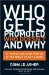 Who Gets Promoted, Who Doesn't and Why : 10 Things You'd Better Do If You Want to Get Ahead cover