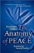 The Anatomy of Peace : Resolving the Heart of Conflict cover