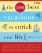 The 100 Best Vacations to Enrich Your Life cover
