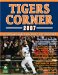 Tigers Corner 2007 : An Annual Guide to Detroit Tigers Baseball cover