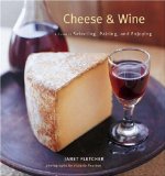 Cheese & Wine : A Guide to Selecting, Pairing, and Enjoying [Click for larger image]