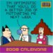 Dilbert 2008 Calendar : I'm Optimistic That You'll Do a Better Job of Motivating Me Next Week. cover