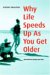 Why Life Speeds Up As You Get Older : How Memory Shapes Our Past cover