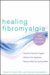 Healing Fibromyalgia : The Three-Step Solution cover