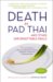 Death by Pad Thai : And Other Unforgettable Meals cover
