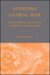  Averting Global War: Regional Challenges, Overextension, and Options for American Global Strategy