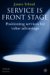 Service Is Front Stage : We Are All in Services... More or Less ! cover