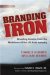 Branding Iron : Branding Lessons from the Meltdown of the US Auto Industry cover