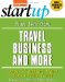 Start Your Own Travel Business and More : Cruiser, Adventure Travel Tours, Senior Travel cover