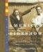 American Sideshow : An Encyclopedia of History's Most Wondrous and Curiously Strange Performances cover