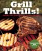 Grill Thrills! : Recipes and Inspiration for Creative Grilling cover