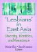 Lesbians in East Asia : Diversity, Identities, And Resistance cover