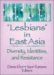 Lesbians in East Asia : Diversity, Identities, And Resistance cover