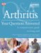  Arthritis: Your Questions Answered
