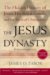 The Jesus Dynasty : The Hidden History of Jesus, His Royal Family, and the Birth of Christianity cover
