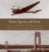 Power, Speed, and Form : Engineers and the Making of the Twentieth Century cover
