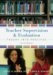  Teacher Supervision and Evaluation: Theory into Practice