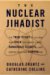 The Nuclear Jihadist : The True Story of the Man Who Sold the World's Most Dangerous Secrets...and How We Could Have Stopped Him cover