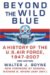 Beyond the Wild Blue : A History of the United States Air Force, 1947-2007 cover