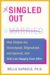 Singled Out : How Singles Are Stereotyped, Stigmatized, and Ignored, and Still Live Happily Ever After cover