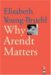  Why Arendt Matters