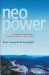 Neo Power : How the New Economic Order Is Changing the Way We Live, Work, and Play cover