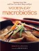Modern-day Macrobiotics : Transform Your Diet, And Feed Your Mind, Body And Spirit cover