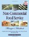 The Non-Commercial Food Service Manager's Handbook : A Complete Guide for Hospitals, Nursing Homes, Military, Prisons, Schools, And Churches cover