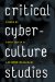 Critical Cyberculture Studies cover