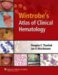 Wintrobe's Atlas of Clinical Hematology cover