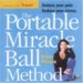The Portable Miracle Ball Method: Includes Book, Ball, and Mesh Carrying Bag