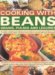 Cooking With Beans, Grains, Pulses and Legumes : 185 Healthy, Wholesome And Delicious Low-fat Recipes for Every Day, from Breakfast to Lunch to Special Occasion Dishes cover