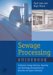 Sewage Processing Guidebook : Production, Energy Recovery, Recycling And Technology Developments for Biosolids And Organic Residuals cover