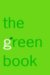 The Green Book : The Everyday Guide to Saving the Planet One Simple Step at a Time cover